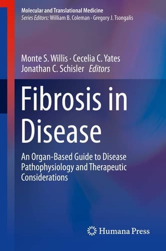 Fibrosis in Disease An Organ-Based Guide to Disease Pathophysiology and Therapeutic Considerations