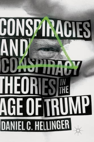 Conspiracies and Conspiracy Theories in the Age of Trump