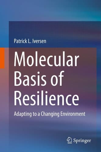 Molecular Basis of Resilience Adapting to a Changing Environment