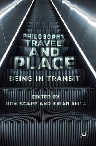 Philosophy, Travel, and Place Being in Transit