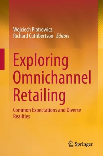 Exploring Omnichannel Retailing Common Expectations and Diverse Realities
