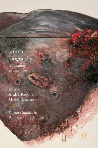 Animal Biography Re-framing Animal Lives