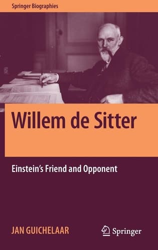 Willem de Sitter Einstein's Friend and Opponent