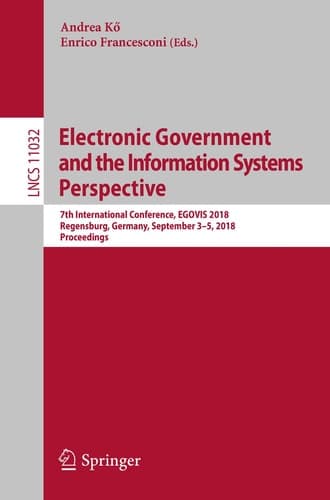 Electronic Government and the Information Systems Perspective 7th International Conference, EGOVIS 2018, Regensburg, Germany, September 3–5, 2018, Proceedings