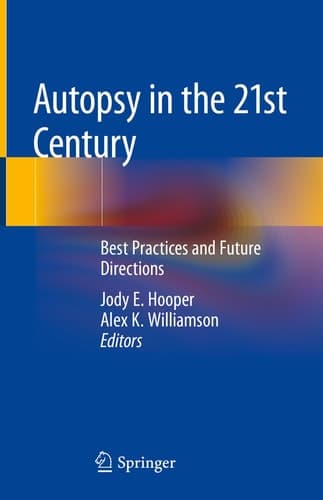 Autopsy in the 21st Century Best Practices and Future Directions