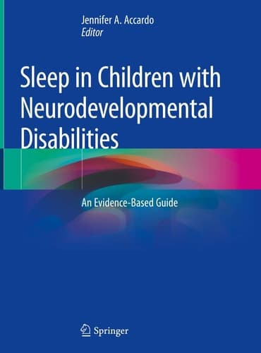 Sleep in Children with Neurodevelopmental Disabilities An Evidence-Based Guide