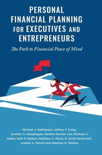 Personal Financial Planning for Executives and Entrepreneurs The Path to Financial Peace of Mind