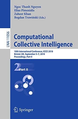 Computational Collective Intelligence 10th International Conference, ICCCI 2018, Bristol, UK, September 5-7, 2018, Proceedings, Part II