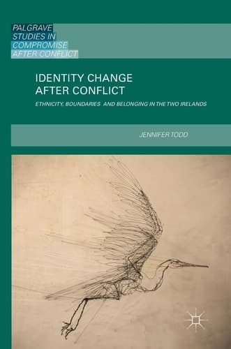 Identity Change after Conflict Ethnicity, Boundaries and Belonging in the Two Irelands