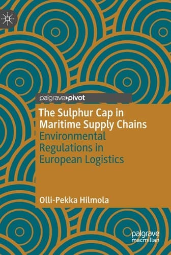 The Sulphur Cap in Maritime Supply Chains Environmental Regulations in European Logistics