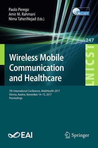 Wireless Mobile Communication and Healthcare 7th International Conference, MobiHealth 2017, Vienna, Austria, November 14–15, 2017, Proceedings