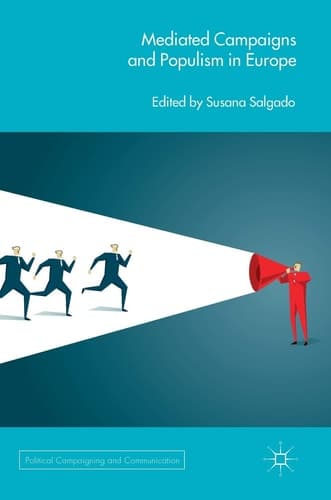 Mediated Campaigns and Populism in Europe