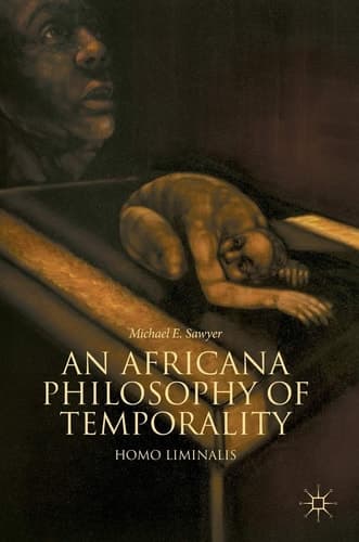 An Africana Philosophy of Temporality Homo Liminalis