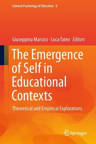 The Emergence of Self in Educational Contexts Theoretical and Empirical Explorations