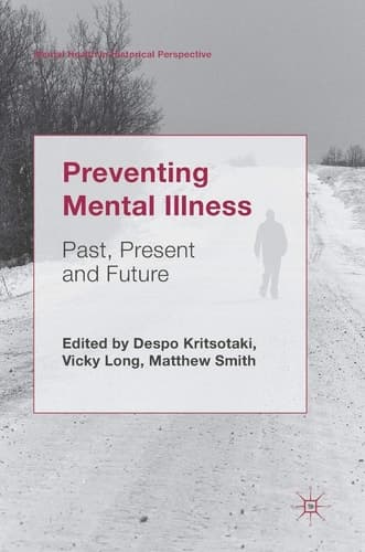 Preventing Mental Illness Past, Present and Future