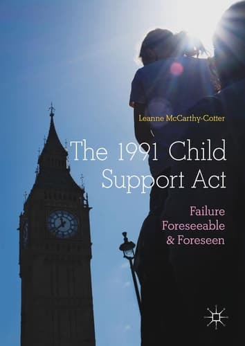 The 1991 Child Support Act Failure Foreseeable and Foreseen