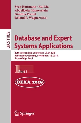 Database and Expert Systems Applications 29th International Conference, DEXA 2018, Regensburg, Germany, September 3–6, 2018, Proceedings, Part I