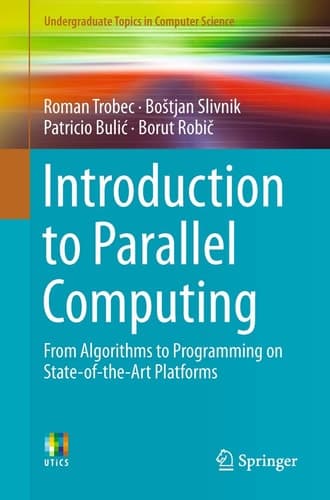 Introduction to Parallel Computing From Algorithms to Programming on State-of-the-Art Platforms