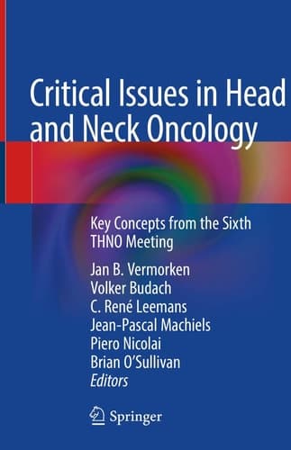 Critical Issues in Head and Neck Oncology Key Concepts from the Sixth THNO Meeting