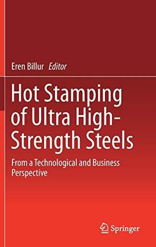 Hot Stamping of Ultra High-Strength Steels From a Technological and Business Perspective