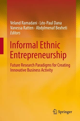 Informal Ethnic Entrepreneurship Future Research Paradigms for Creating Innovative Business Activity