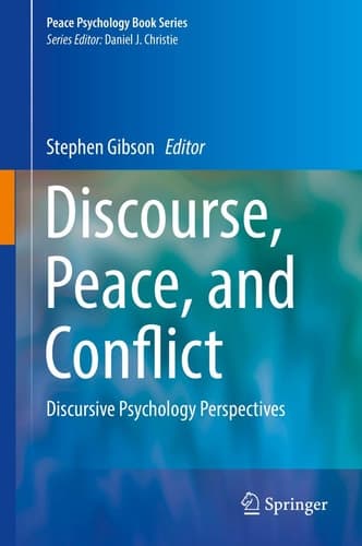 Discourse, Peace, and Conflict Discursive Psychology Perspectives