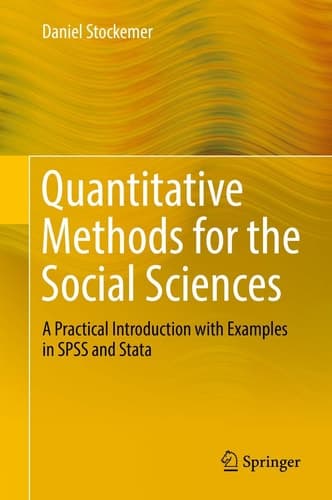 Quantitative Methods for the Social Sciences A Practical Introduction with Examples in SPSS and Stata