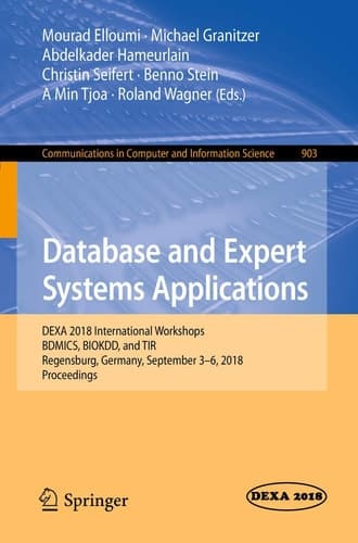 Database and Expert Systems Applications DEXA 2018 International Workshops, BDMICS, BIOKDD, and TIR, Regensburg, Germany, September 3–6, 2018, Proceedings