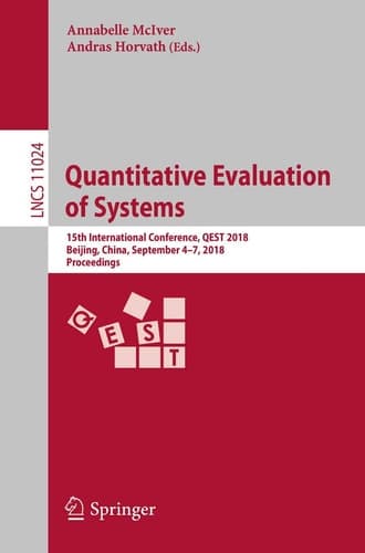 Quantitative Evaluation of Systems 15th International Conference, QEST 2018, Beijing, China, September 4-7, 2018, Proceedings