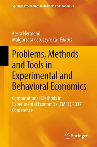 Problems, Methods and Tools in Experimental and Behavioral Economics Computational Methods in Experimental Economics (CMEE) 2017 Conference