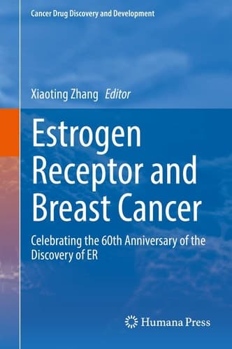 Estrogen Receptor and Breast Cancer Celebrating the 60th Anniversary of the Discovery of ER