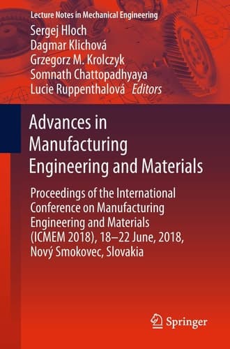 Advances in Manufacturing Engineering and Materials Proceedings of the International Conference on Manufacturing Engineering and Materials (ICMEM 2018), 18–22 June, 2018, Nový Smokovec, Slovakia