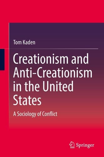 Creationism and Anti-Creationism in the United States A Sociology of Conflict