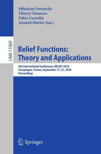 Belief Functions: Theory and Applications 5th International Conference, BELIEF 2018, Compiègne, France, September 17-21, 2018, Proceedings