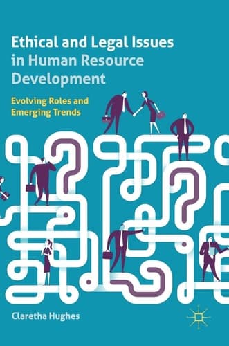 Ethical and Legal Issues in Human Resource Development Evolving Roles and Emerging Trends