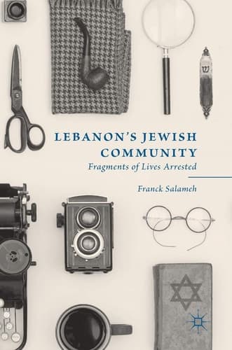Lebanon’s Jewish Community Fragments of Lives Arrested