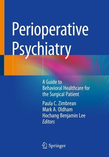 Perioperative Psychiatry A Guide to Behavioral Healthcare for the Surgical Patient