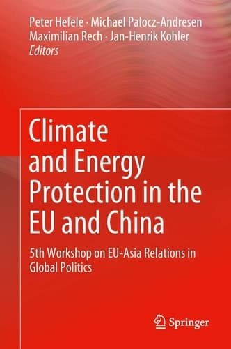 Climate and Energy Protection in the EU and China 5th Workshop on EU-Asia Relations in Global Politics