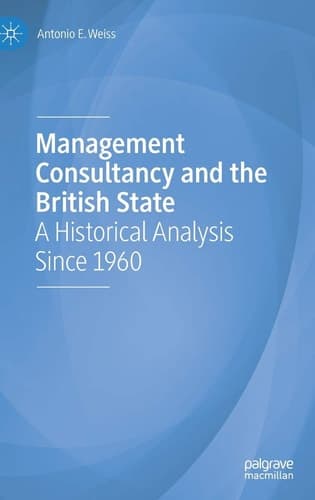Management Consultancy and the British State A Historical Analysis Since 1960