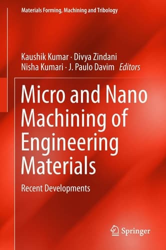Micro and Nano Machining of Engineering Materials Recent Developments