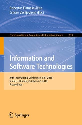 Information and Software Technologies 24th International Conference, ICIST 2018, Vilnius, Lithuania, October 4–6, 2018, Proceedings