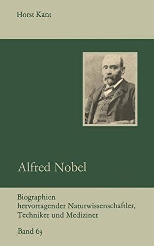 Alfred Nobel (Biographien hervorragender Naturwissenschaftler, Techniker und Mediziner, 63) (German Edition)