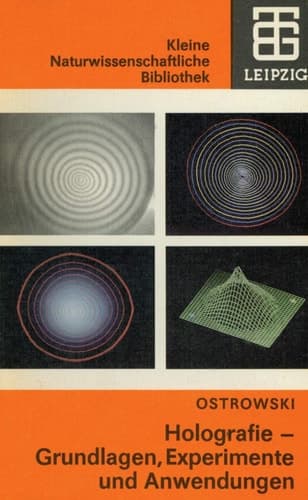 Holografie Grundlagen, Experimente und Anwendungen