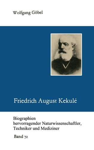 Friedrich August Kekulé (Biographien hevorragender Naturwissenschaftler, Techniker und Mediziner, 72) (German Edition)
