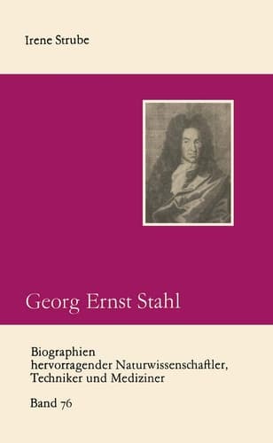 Georg Ernst Stahl (Biographien hevorragender Naturwissenschaftler, Techniker und Mediziner) (German Edition)