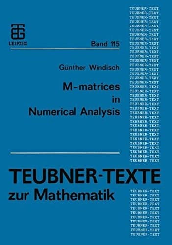 M-matrices in Numerical Analysis (Teubner-Texte zur Mathematik) (German Edition)