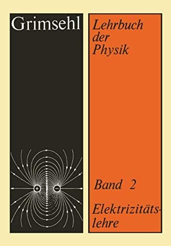 Grimsehl Lehrbuch der Physik Band 2: Elektrizitätslehre