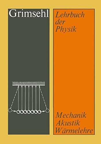 Grimsehl Lehrbuch der Physik Band 1 Mechanik · Akustik · Wärmelehre