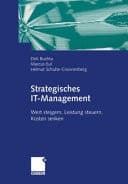 Strategisches IT-Management Wert steigern, Leistung steuern, Kosten senken