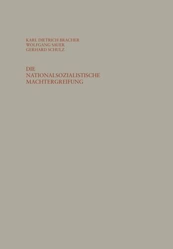 Die nationalsozialistische Machtergreifung: Studien zur Errichtung des totalitären Herrschaftssystems in Deutschland 1933/34 (Schriften des Instituts für politische Wissenschaft, 14) (German Edition)